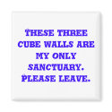 These three cube walls are my only sanctuary. P... magnets
