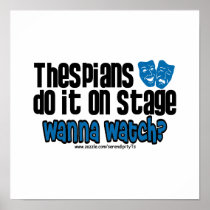 Thespians Do It On Stage Posters