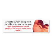 They are viable - Bumper Sticker bumper stickers