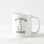 They Call Me A Hooker Coffee Mugs