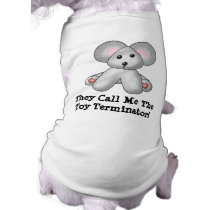 They Call Me The Toy Terminator! Dog Tee Shirt