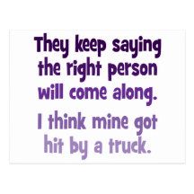 They keep saying the right person will come along post cards
