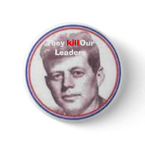 They Kill Our Leaders buttons