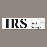 They Raid Savings bumper stickers