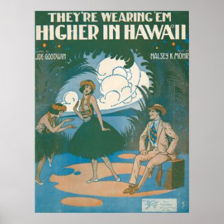 They’re Wearing ‘Em Higher In Hawaii Posters