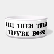 They Think They're Boss Pet Dish petbowl