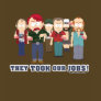 They Took Our Jobs!