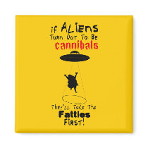 They'll Take the Fatties First Magnet