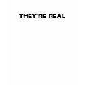 They're Real t-shirts by hollyt2006 They're Real t-shirts