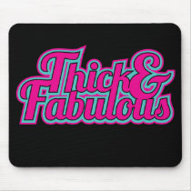 Thick and Fabulous Mousepads