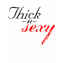 Thick, -n-, sexy t-shirts by mrmustinjr Thick, -n-, sexy t-shirts