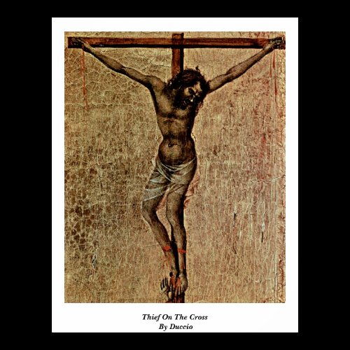 Thief On The Cross By Duccio Poster