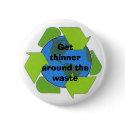 THIN YOUR WASTE buttons by trish1968 THIN YOUR WASTE buttons