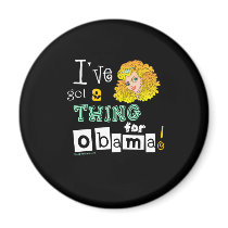 Thing for Obama Magnet by obama_2008 Thing for Obama Magnet