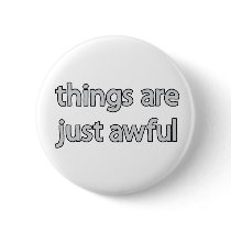 things are just awful button