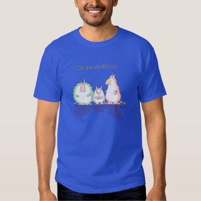 THINGS ARE LOOKING UP by Sandra Boynton T-shirt