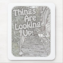 Things are Looking Up! mousepads