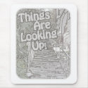 Things are Looking Up! mousepads