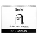 Things could be worse.. 2010 Calendar calendar