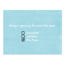 things I gave up for Lent this year Postcard