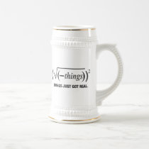 things just got real mugs