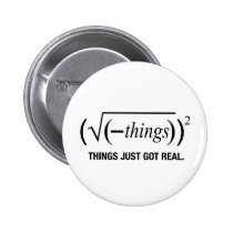 things just got real buttons