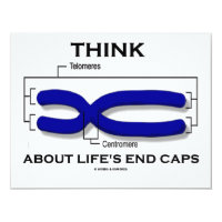 Think About Life's End Caps (Telomeres) 4.25x5.5 Paper Invitation Card