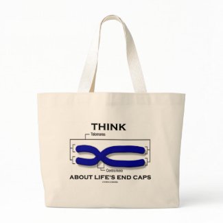 Think About Life's End Caps (Telomeres) bag