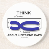 Think About Life's End Caps Telomeres Beverage Coasters