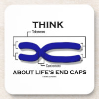 Think About Life's End Caps Telomeres Coasters