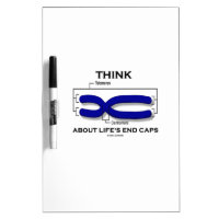 Think About Life's End Caps Telomeres Dry Erase Whiteboards