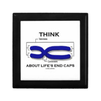 Think About Life's End Caps Telomeres Keepsake Box