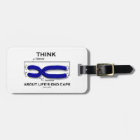 Think About Life's End Caps Telomeres Luggage Tags