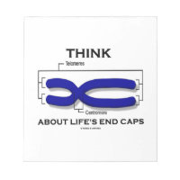 Think About Life's End Caps Telomeres Memo Notepads