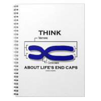 Think About Life's End Caps Telomeres Notebooks