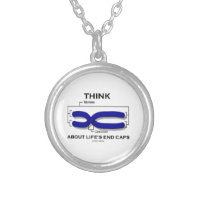 Think About Life's End Caps Telomeres Round Pendant Necklace