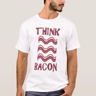 Think Bacon shirt