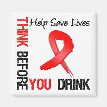 Think Before You Drink - Help Save Lives Refrigerator Magnets