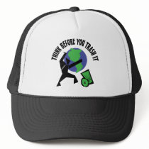 Think Before You Trash It hats by earthdayshirtsgifts Think Before You Trash It hats