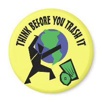 Think Before You Trash It magnets