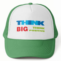 Think Big and Positive Trucker Hat
