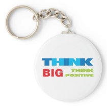 Think Big and Positive Keychain
