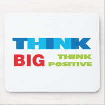 Think Big and Positive Mousepad