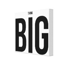 think big, funny, quote, inspire, dreams, cool, think, big, humor, canvas print, lifestyle, attitude, quotations, motivational, courage, canvas, print, [[missing key: type_wrappedcanva]] med brugerdefineret grafisk design