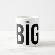 Think BIG Coffee Mugs