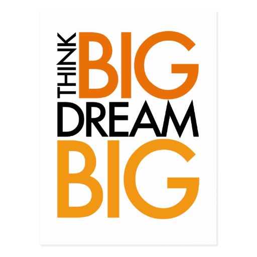 THINK BIG DREAM BIG! POST CARDS
