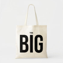 think big, funny, quote, motivational, lifestyle, think, big, cool, dream, bag, love, black, quotations, attitude, courage, dreams, budget tote bag, Bag with custom graphic design