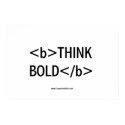 THINK BOLD posters