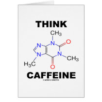 Think Caffeine (Caffeine Chemical Molecule) Card