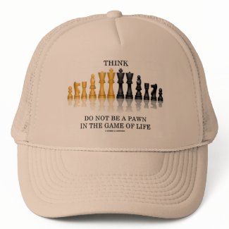 Think (Chess) Do Not Be A Pawn In The Game Of Life hat